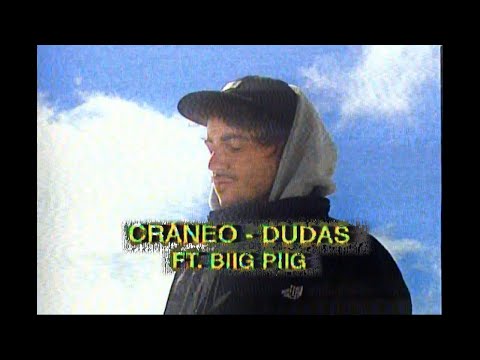 Youtube: Cráneo - Dudas (ft. Biig Piig)  | Prod. Hubert Daviz