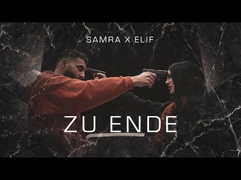 Youtube: SAMRA X ELIF - ZU ENDE (prod.by Beatzarre & Djorkaeff)