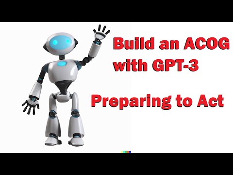 Youtube: Let's build an ACOG (artificial cognitive entity) - Part 5: preparing to act