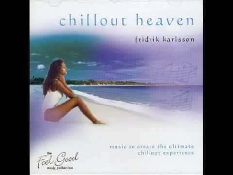 Youtube: Fridrik Karlsson - Chillout Heaven