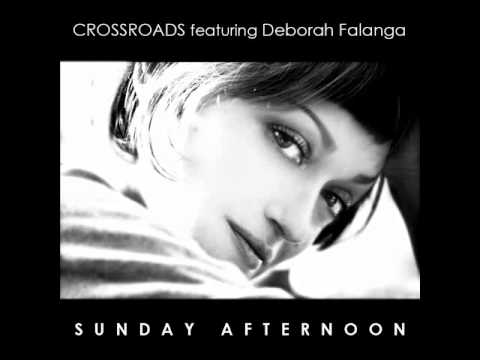 Youtube: Crossroads ft. Deborah Falanga - Sunday Afternoon (Soulpersona Remix Radio Edit)