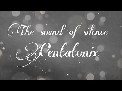 Youtube: The sound of silence ~ Pentatonix