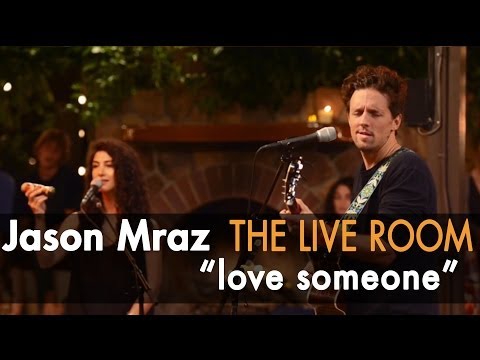 Youtube: Jason Mraz - Love Someone (Live from The Mranch)