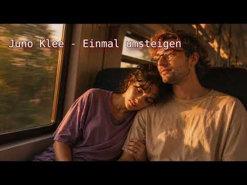 Youtube: Juno Klee — Einmal Umsteigen