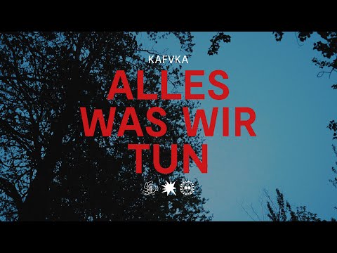 Youtube: KAFVKA - Alles was wir tun [OFFICIAL VIDEO]