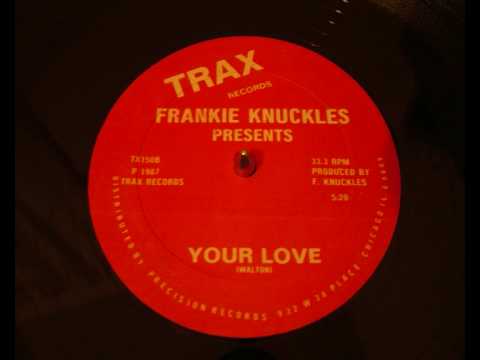 Youtube: Frankie Knuckles - Your Love