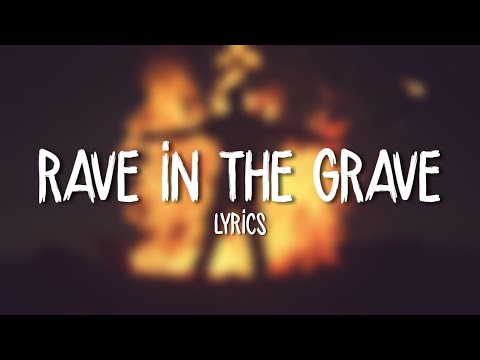 Youtube: AronChupa, Little Sis Nora - Rave in the Grave (Lyrics / Lyric Video)