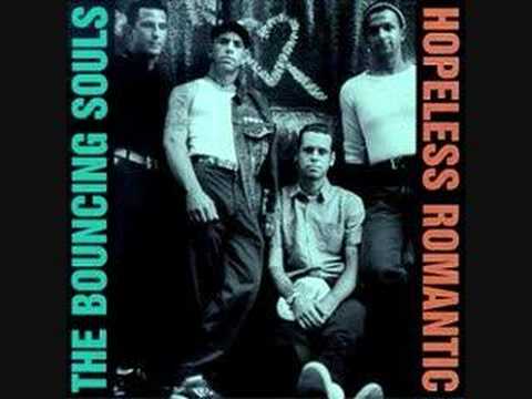 Youtube: The Bouncing Souls - Hopeless Romantic