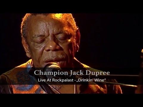 Youtube: Champion Jack Dupree - Live At Rockpalast - Drinkin' Wine (Live Video)
