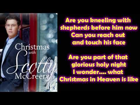Youtube: Scotty McCreery - Christmas in Heaven (Lyrics)
