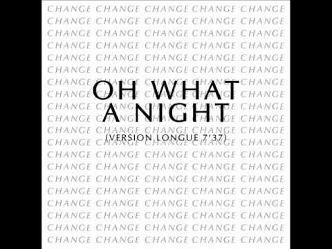 Youtube: Change - Oh What A Night (12'')