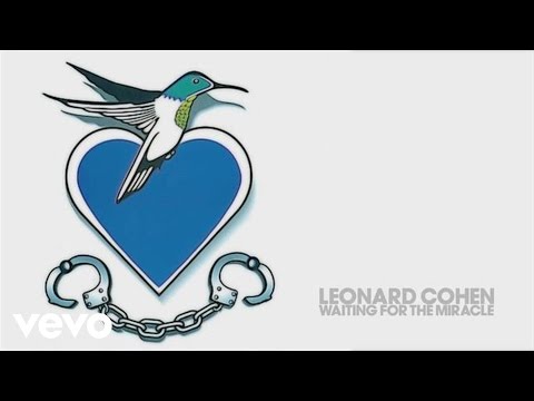 Youtube: Leonard Cohen - Waiting for the Miracle (Audio)