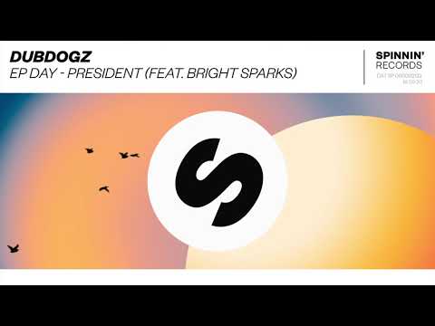 Youtube: Dubdogz, Bright Sparks - PRESIDENT (Day EP)
