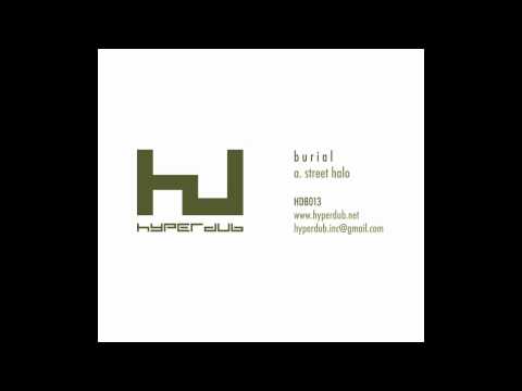 Youtube: Burial- Street Halo (hq)