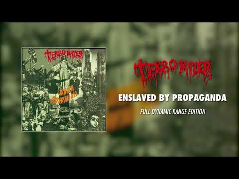 Youtube: Terrorizer - Enslaved by Propaganda (Full Dynamic Range Edition) (Official Audio)