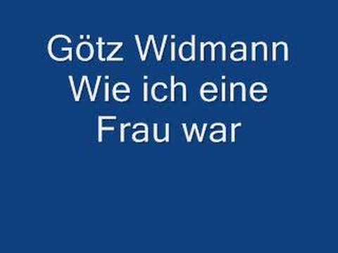 Youtube: Götz Widmann Wie ich eine Frau war