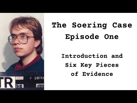 Youtube: The Soering Case Episode 1: Introduction and Six Key Pieces of Evidence