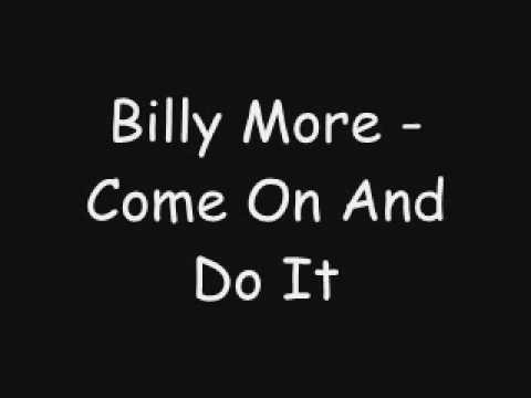 Youtube: Billy More - Come On And Do It [2001]