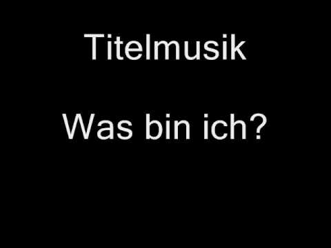 Youtube: Titelmusik - Was bin ich?