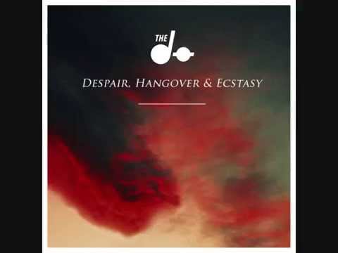 Youtube: The Do - Despair Hangover & Ecstasy