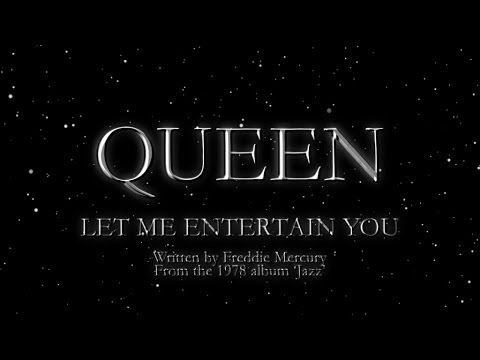 Youtube: Queen - Let Me Entertain You (Official Lyric Video)