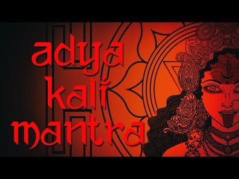 Youtube: Adya Kali Mantra | Mantra of the Primal Energy | 216 Times