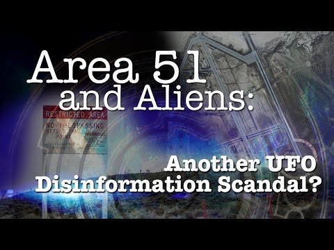 Youtube: Area 51 & Aliens: Another UFO Disinformation Scandal?