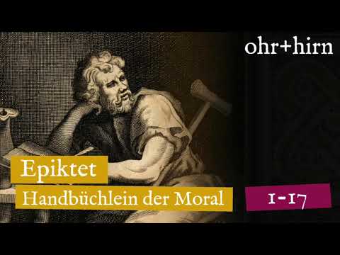 Youtube: Epiktet - Handbüchlein der Moral - Abschnitt 1-17 (Hörbuch Deutsch)