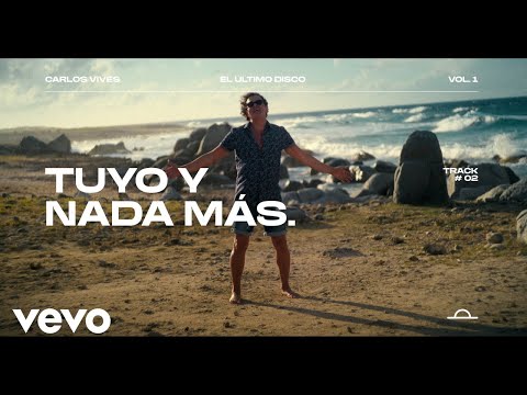Youtube: Carlos Vives - Tuyo y Nada Más (Official Video)
