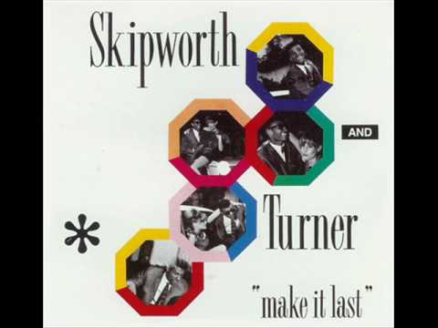 Youtube: Skipworth & Turner - Make It Last [12 Inch Club Mix]