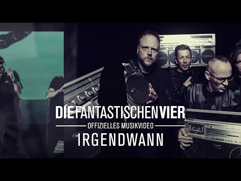 Youtube: Die Fantastischen Vier – Irgendwann (Offizielles Musikvideo)