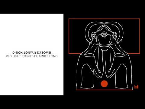 Youtube: D-Nox, Lonya & DJ Zombi - Red Light Stories ft. Amber Long