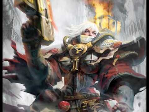 Youtube: Adepta Sororitas, The Sisters of Battle