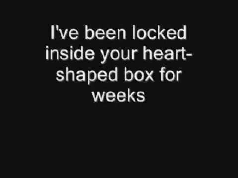 Youtube: Nirvana Heart Shaped Box with Lyrics