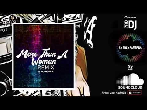 Youtube: More Than A Woman (Remix) by DJ Red