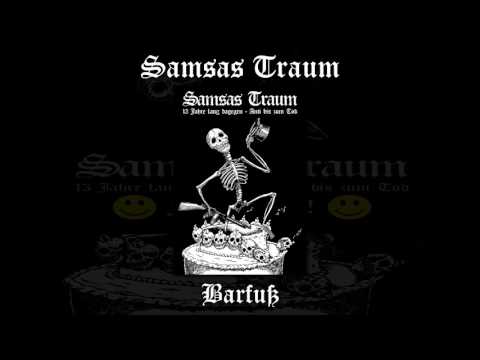 Youtube: Samsas Traum - Barfuß (13 Jahre lang dagegen - Anti bis zum Tod)