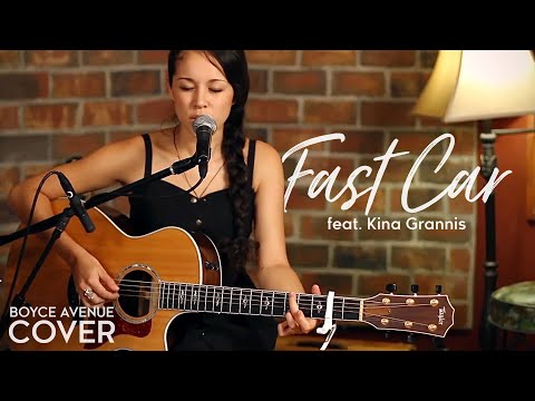 Youtube: Fast Car - Tracy Chapman (Boyce Avenue feat. Kina Grannis acoustic cover) on Spotify & Apple
