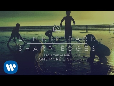 Youtube: Sharp Edges (Official Audio) - Linkin Park