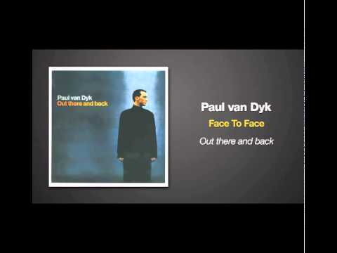 Youtube: Paul van Dyk - Face To Face