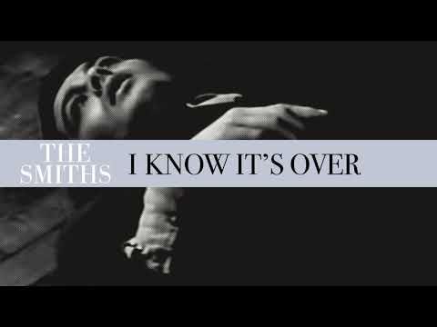 Youtube: The Smiths - I Know It's Over (Official Audio)