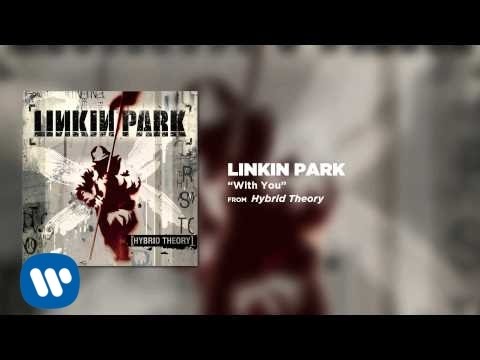 Youtube: With You - Linkin Park (Hybrid Theory)