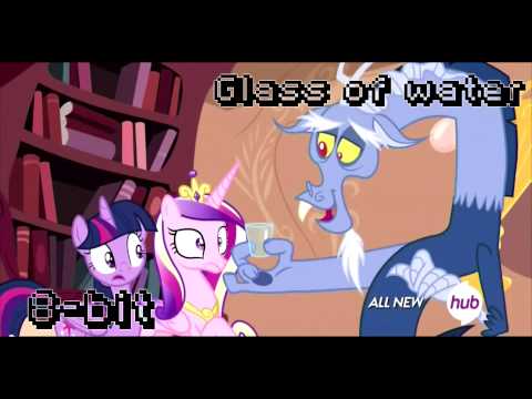 Youtube: ♫Mlp-Glass of water  8-bit/Chiptune♫