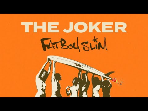 Youtube: Fatboy Slim - The Joker (Official Audio)