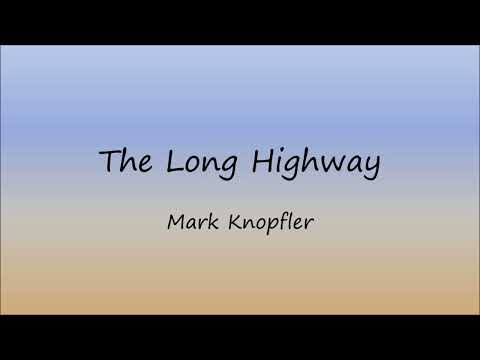 Youtube: Mark Knopfler -- The Long Highway (Lyrics)