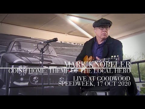 Youtube: Mark Knopfler - Going Home: Theme Of The Local Hero (Live At Goodwood, SpeedWeek, 17th Oct 2020)