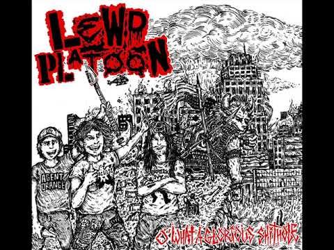 Youtube: Lewd Platoon - O'What A Glorious ShitHole (Full Album)