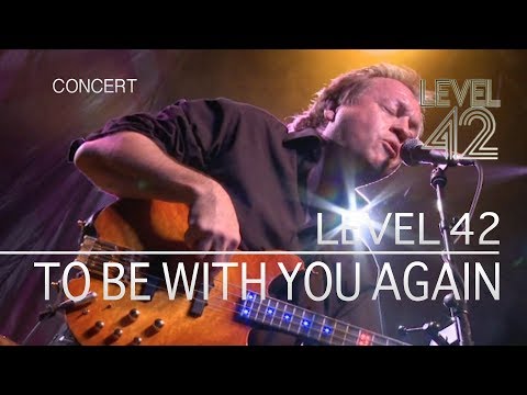 Youtube: Level 42 - To Be With You Again (30th Anniversary World Tour 22.10.2010) OFFICIAL