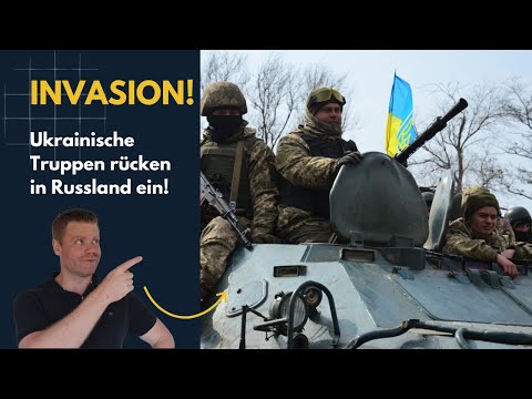 Youtube: INVASION: Ukrainische Truppen fallen in Russland ein!
