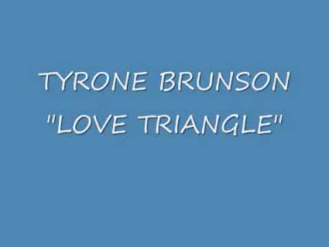 Youtube: TYRONE BRUNSON LOVE TRIANGLE.wmv