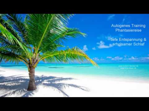 Youtube: Fantasiereisen ► Autogenes Training ► Phantasiereise - traumhafte Insel - Entspannungsmusik - Schlaf